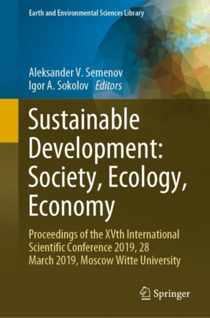 Sustainable Development: Society, Ecology, Economy : Proceedings of the XVth International Scientific Conference 2019, 28 March 2019, Moscow Witte University, Hardback Book