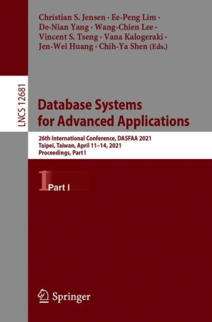 Database Systems for Advanced Applications : 26th International Conference, DASFAA 2021, Taipei, Taiwan, April 11–14, 2021, Proceedings, Part I, Paperback / softback Book