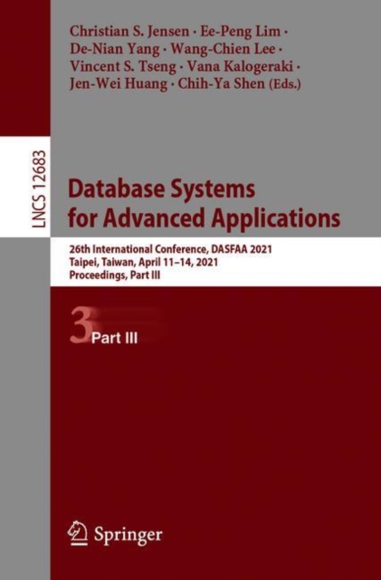 Database Systems for Advanced Applications : 26th International Conference, DASFAA 2021, Taipei, Taiwan, April 11–14, 2021, Proceedings, Part III, Paperback / softback Book