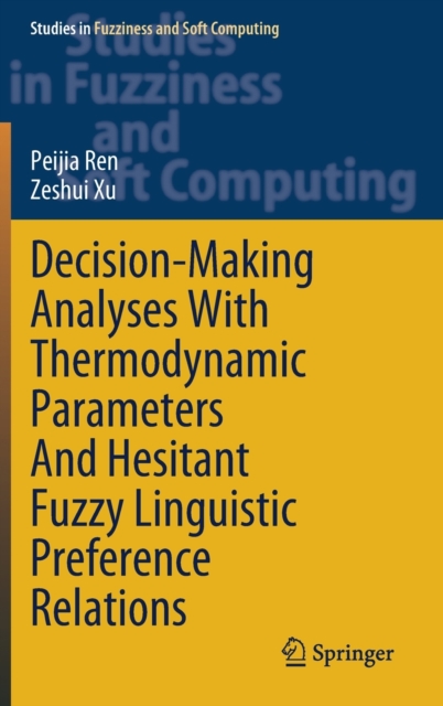 Decision-Making Analyses with Thermodynamic Parameters and Hesitant Fuzzy Linguistic Preference Relations, Hardback Book
