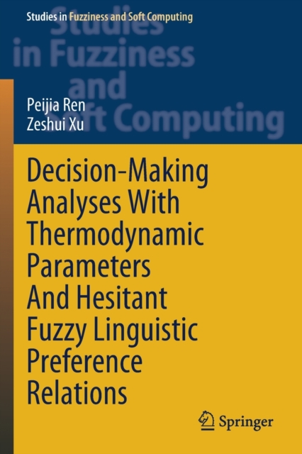Decision-Making Analyses with Thermodynamic Parameters and Hesitant Fuzzy Linguistic Preference Relations, Paperback / softback Book