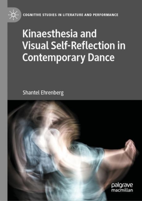 Kinaesthesia and Visual Self-Reflection in Contemporary Dance, Hardback Book