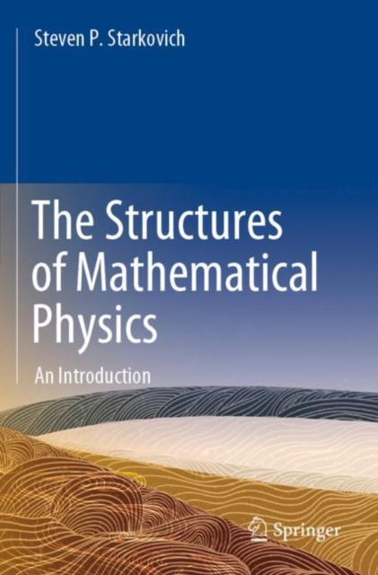 The Structures of Mathematical Physics : An Introduction, Paperback / softback Book