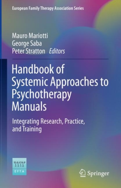 Handbook of Systemic Approaches to Psychotherapy Manuals : Integrating Research, Practice, and Training, Hardback Book