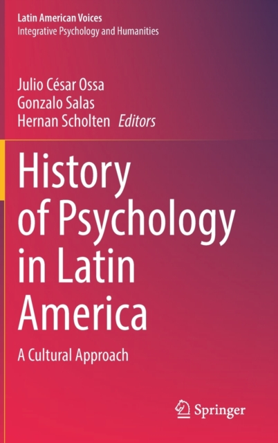 History of Psychology in Latin America : A Cultural Approach, Hardback Book