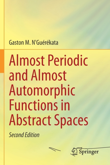 Almost Periodic and Almost Automorphic Functions in Abstract Spaces, Paperback / softback Book