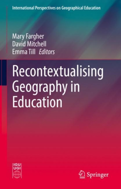 Recontextualising Geography in Education, Hardback Book