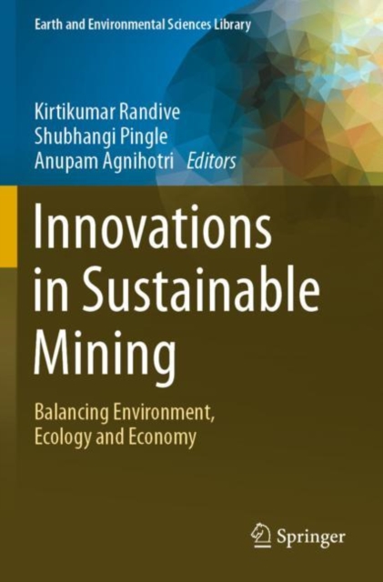 Innovations in Sustainable Mining : Balancing Environment, Ecology and Economy, Paperback / softback Book