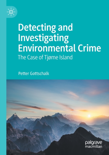 Detecting and Investigating Environmental Crime : The Case of Tjome Island, Paperback / softback Book