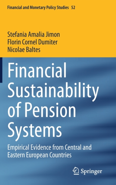 Financial Sustainability of Pension Systems : Empirical Evidence from Central and Eastern European Countries, Hardback Book