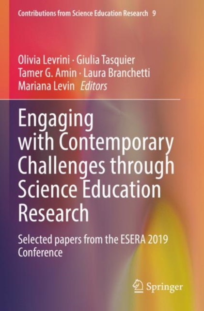 Engaging with Contemporary Challenges through Science Education Research : Selected papers from the ESERA 2019 Conference, Paperback / softback Book