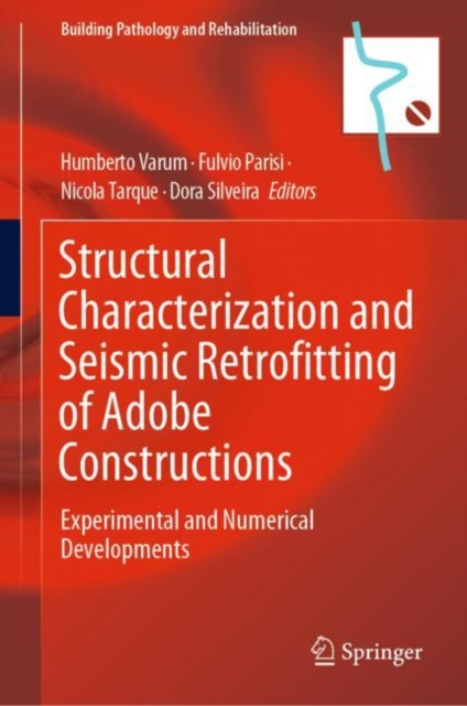 Structural Characterization and Seismic Retrofitting of Adobe Constructions : Experimental and Numerical Developments, Hardback Book
