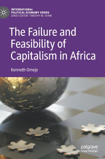 The Failure and Feasibility of Capitalism in Africa, Hardback Book