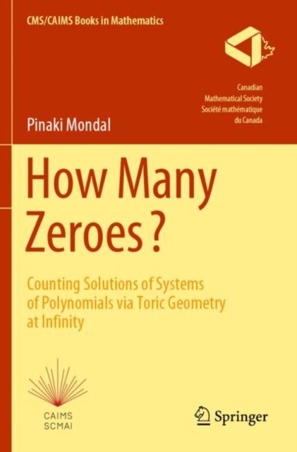How Many Zeroes? : Counting Solutions of Systems of Polynomials via Toric Geometry at Infinity, Paperback / softback Book