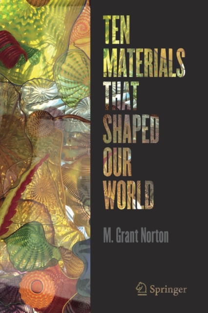 Ten Materials That Shaped Our World, Paperback / softback Book