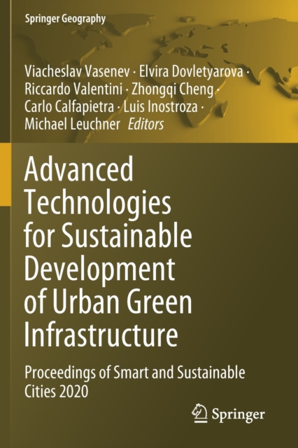Advanced Technologies for Sustainable Development of Urban Green Infrastructure : Proceedings of Smart and Sustainable Cities 2020, Paperback / softback Book