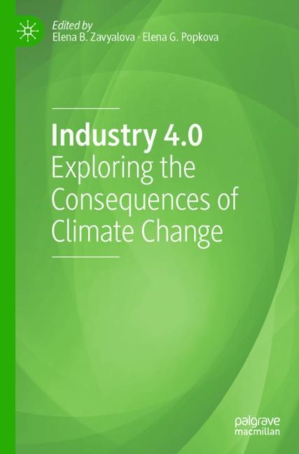 Industry 4.0 : Exploring the Consequences of Climate Change, Paperback / softback Book