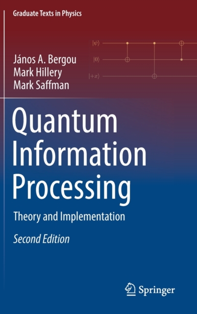 Quantum Information Processing : Theory and Implementation, Hardback Book