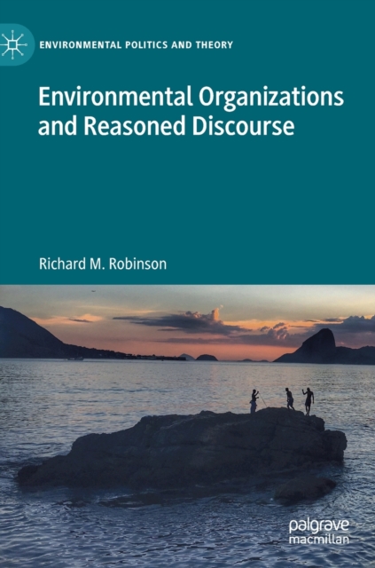 Environmental Organizations and Reasoned Discourse, Hardback Book