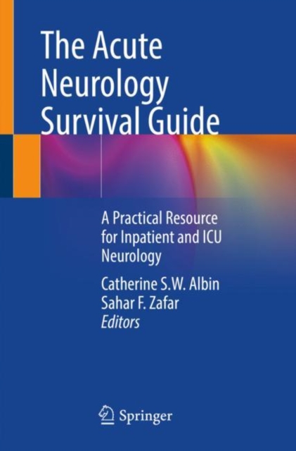 The Acute Neurology Survival Guide : A Practical Resource for Inpatient and ICU Neurology, Paperback / softback Book