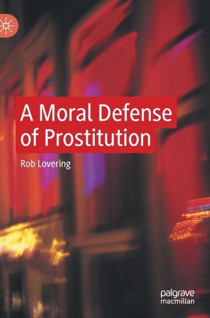 A Moral Defense of Prostitution, Hardback Book