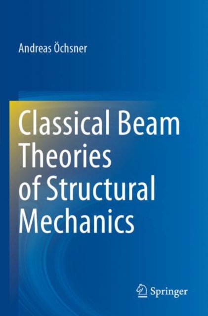 Classical Beam Theories of Structural Mechanics, Paperback / softback Book