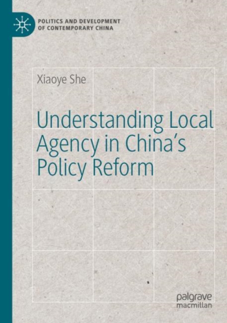 Understanding Local Agency in China’s Policy Reform, Paperback / softback Book
