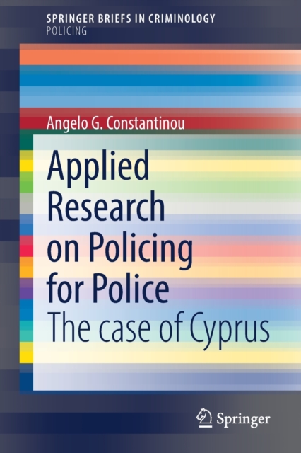 Applied Research on Policing for Police : The case of Cyprus, Paperback / softback Book