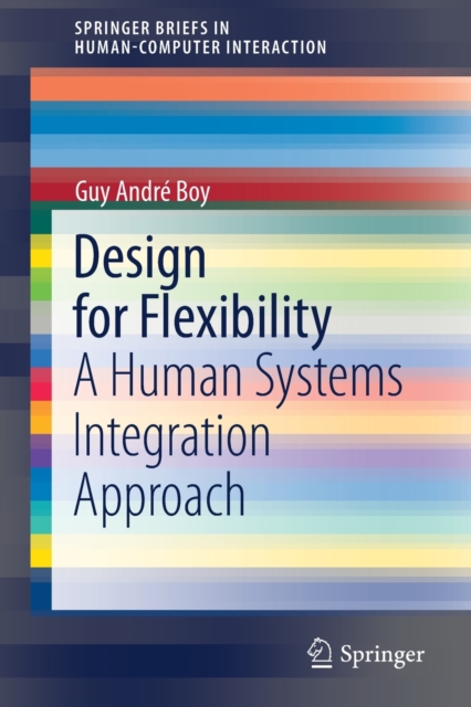 Design for Flexibility : A Human Systems Integration Approach, Paperback / softback Book