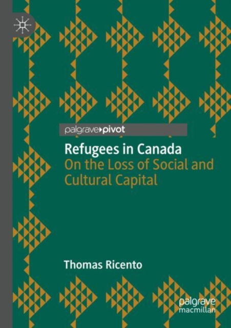 Refugees in Canada : On the Loss of Social and Cultural Capital, Paperback / softback Book