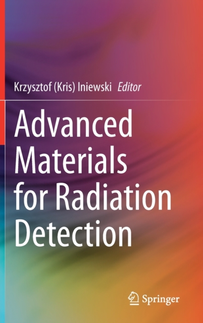 Advanced Materials for Radiation Detection, Hardback Book
