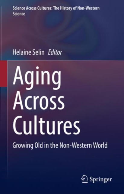 Aging Across Cultures : Growing Old in the Non-Western World, Hardback Book