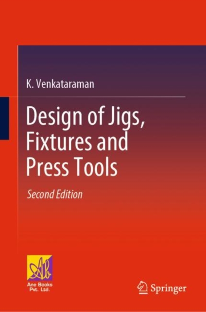 Design of Jigs, Fixtures and Press Tools, Hardback Book