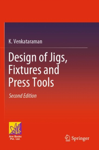 Design of Jigs, Fixtures and Press Tools, Paperback / softback Book