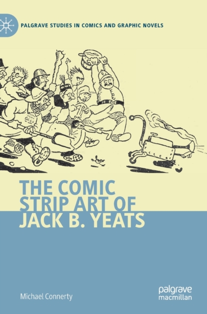 The Comic Strip Art of Jack B. Yeats, Hardback Book