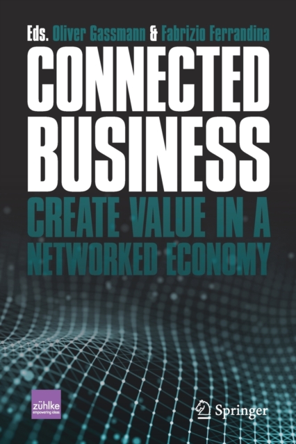 Connected Business : Create Value in a Networked Economy, Paperback / softback Book