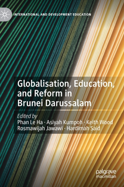 Globalisation, Education, and Reform in Brunei Darussalam, Hardback Book