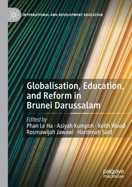 Globalisation, Education, and Reform in Brunei Darussalam, Paperback / softback Book
