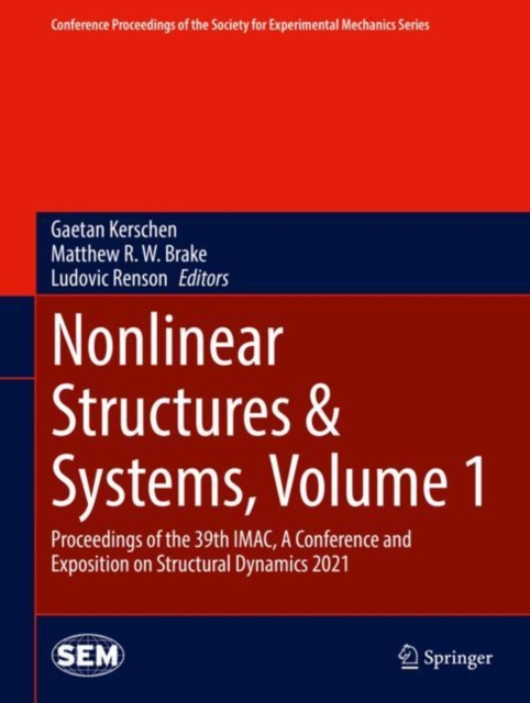 Nonlinear Structures & Systems, Volume 1 : Proceedings of the 39th IMAC, A Conference and Exposition on Structural Dynamics 2021, Hardback Book