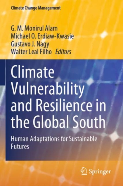 Climate Vulnerability and Resilience in the Global South : Human Adaptations for Sustainable Futures, Paperback / softback Book