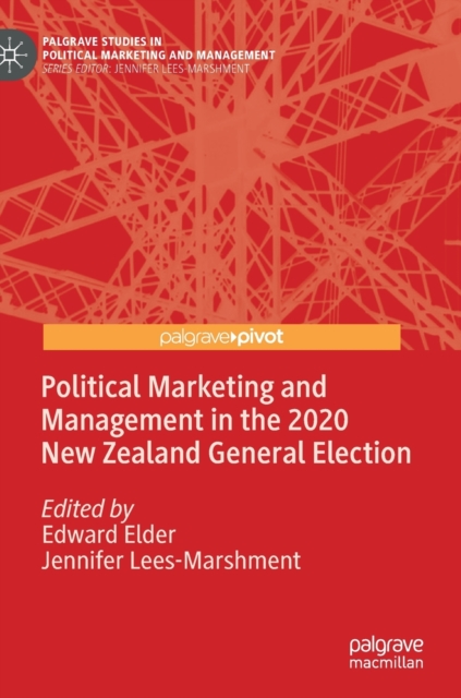 Political Marketing and Management in the 2020 New Zealand General Election, Hardback Book