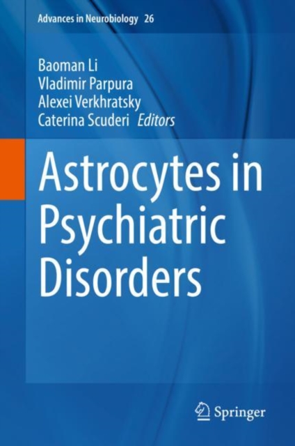 Astrocytes in Psychiatric Disorders, Hardback Book
