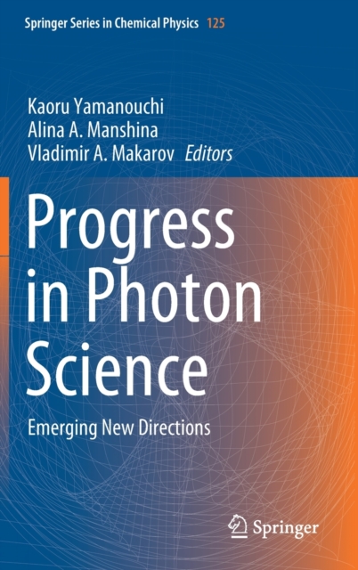 Progress in Photon Science : Emerging New Directions, Hardback Book