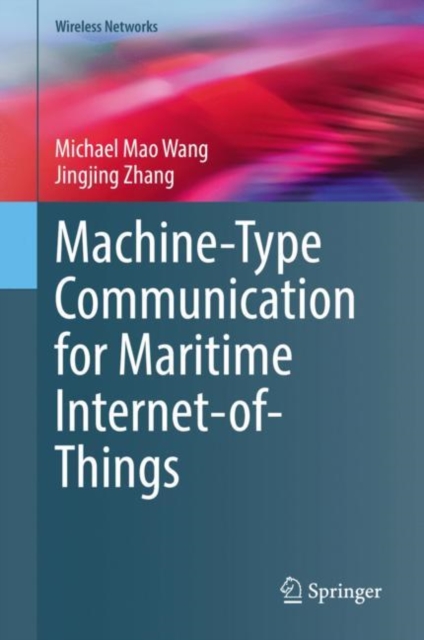 Machine-Type Communication for Maritime Internet-of-Things : From Concept to Practice, Hardback Book