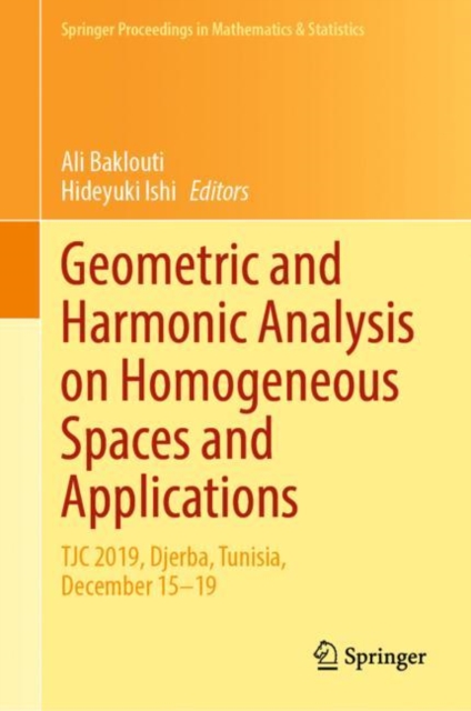 Geometric and Harmonic Analysis on Homogeneous Spaces and Applications : TJC 2019, Djerba, Tunisia, December 15-19, Hardback Book