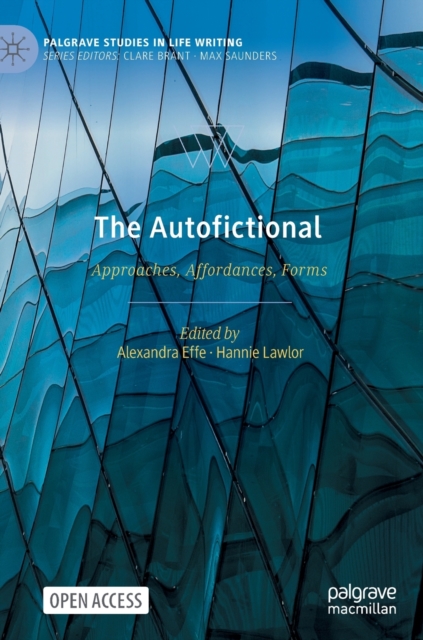 The Autofictional : Approaches, Affordances, Forms, Hardback Book