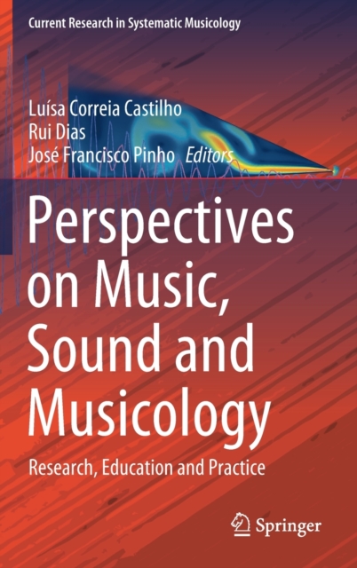 Perspectives on Music, Sound and Musicology : Research, Education and Practice, Hardback Book