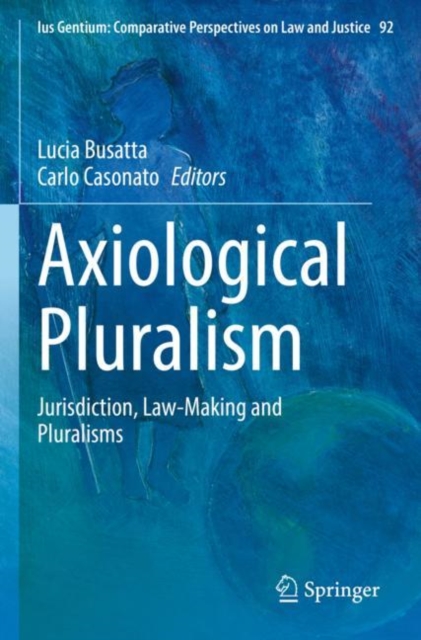 Axiological Pluralism : Jurisdiction, Law-Making and Pluralisms, Paperback / softback Book