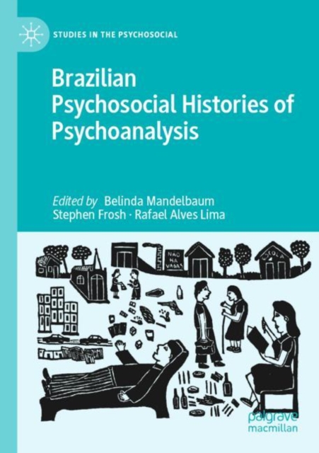 Brazilian Psychosocial Histories of Psychoanalysis, Paperback / softback Book