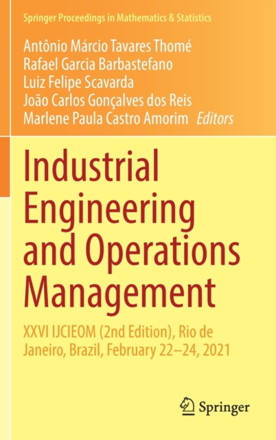 Industrial Engineering and Operations Management : XXVI IJCIEOM (2nd Edition), Rio de Janeiro, Brazil, February 22-24, 2021, Hardback Book